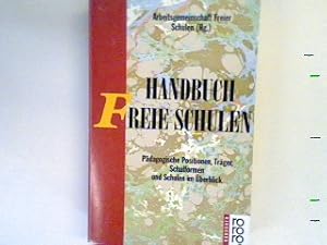 Bild des Verkufers fr Handbuch Freie Schulen : pdagogische Positionen, Trger, Schulformen und Schulen im berblick. zum Verkauf von books4less (Versandantiquariat Petra Gros GmbH & Co. KG)