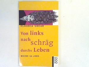 Bild des Verkufers fr Von links nach schrg durchs Leben: Meine 66 Jobs. zum Verkauf von books4less (Versandantiquariat Petra Gros GmbH & Co. KG)