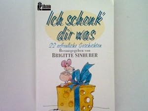 Bild des Verkufers fr Ich schenk dir was: 22 erfreuliche Geschichten. zum Verkauf von books4less (Versandantiquariat Petra Gros GmbH & Co. KG)