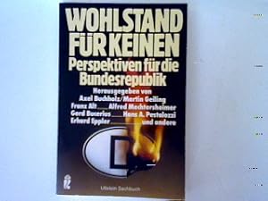 Bild des Verkufers fr Wohlstand fr keinen: Perspektiven fr die Bundesrepublik. zum Verkauf von books4less (Versandantiquariat Petra Gros GmbH & Co. KG)