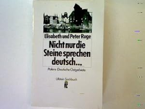 Seller image for Nicht nur die Steine sprechen deutsch: Polenbs deutsche Ostgebiete. for sale by books4less (Versandantiquariat Petra Gros GmbH & Co. KG)