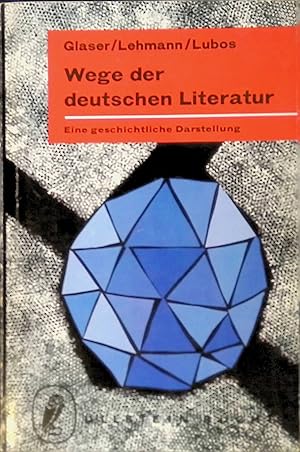 Bild des Verkufers fr Wege der deutschen Literatur: Eine geschichtliche Darstellung. zum Verkauf von books4less (Versandantiquariat Petra Gros GmbH & Co. KG)