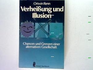 Imagen del vendedor de Verheiung ubnd Illusion: Chancen und Grenzen einer alternativen Gesellschaft. a la venta por books4less (Versandantiquariat Petra Gros GmbH & Co. KG)