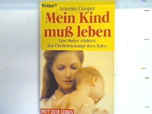 Bild des Verkufers fr Mein Kind muss leben : eine Mutter schildert den berlebenskampf ihres Babys. 75027 : Mut zum Leben zum Verkauf von books4less (Versandantiquariat Petra Gros GmbH & Co. KG)