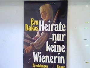 Bild des Verkufers fr Heirate nur keine Wienerin : Erzhlungen. (Nr 620) zum Verkauf von books4less (Versandantiquariat Petra Gros GmbH & Co. KG)