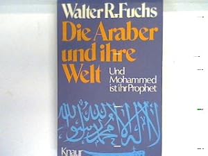 Bild des Verkufers fr Die Araber und ihre Welt : und Mohammed ist ihr Prophet. (Nr 486) zum Verkauf von books4less (Versandantiquariat Petra Gros GmbH & Co. KG)