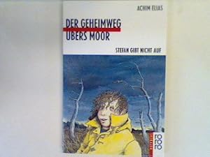 Bild des Verkufers fr Der Geheimweg bers Moor : Stefan gibt nicht auf. (Nr. 734) zum Verkauf von books4less (Versandantiquariat Petra Gros GmbH & Co. KG)