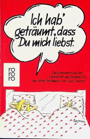 Bild des Verkufers fr Ich hab' getrumt, dass Du mich liebst : Zwischenmenschliches. zum Verkauf von books4less (Versandantiquariat Petra Gros GmbH & Co. KG)