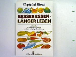 Seller image for Besser Essen lnger Leben: Alles ber Schlemmen Fasten und vernnftige Ernhrung. for sale by books4less (Versandantiquariat Petra Gros GmbH & Co. KG)