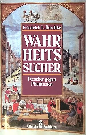 Seller image for Wahrheitssucher: Forscher gegen Phantasten. for sale by books4less (Versandantiquariat Petra Gros GmbH & Co. KG)