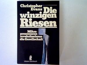 Imagen del vendedor de Die winzigen Riesen: Mikroprozessoren revolutionieren die Gesellschaft. a la venta por books4less (Versandantiquariat Petra Gros GmbH & Co. KG)