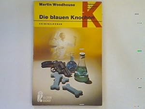 Bild des Verkufers fr Die blauen Knochen: Kriminalroman (Nr. 1600) zum Verkauf von books4less (Versandantiquariat Petra Gros GmbH & Co. KG)