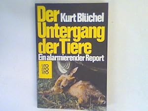 Bild des Verkufers fr Der Untergang der Tiere : ein alarmierender Report. zum Verkauf von books4less (Versandantiquariat Petra Gros GmbH & Co. KG)