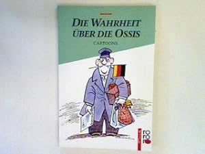Bild des Verkufers fr Die Wahrheit ber die Ossis : Cartoons aus den neuen Bundeslndern. zum Verkauf von books4less (Versandantiquariat Petra Gros GmbH & Co. KG)