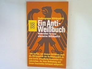 Seller image for Ein Anti-Weissbuch : Materialien fr eine alternative Militrpolitik. for sale by books4less (Versandantiquariat Petra Gros GmbH & Co. KG)