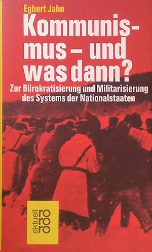 Bild des Verkufers fr Kommunismus, und was dann? : zur Brokratisierung und Militarisierung des Systems der Nationalstaaten. zum Verkauf von books4less (Versandantiquariat Petra Gros GmbH & Co. KG)