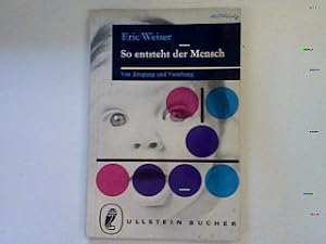 Image du vendeur pour So entsteht der Mensch: Von Zeugung und Vererbung. mis en vente par books4less (Versandantiquariat Petra Gros GmbH & Co. KG)