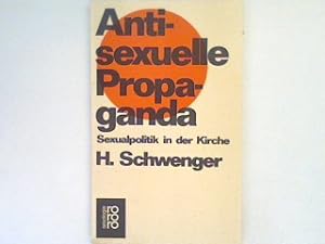 Imagen del vendedor de Antisexuelle Propaganda: Sexualpolitik in der Kirche. a la venta por books4less (Versandantiquariat Petra Gros GmbH & Co. KG)