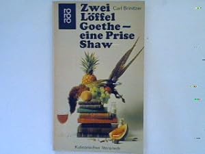 Imagen del vendedor de Zwei Lffel Goethe eine Prise Shaw. a la venta por books4less (Versandantiquariat Petra Gros GmbH & Co. KG)