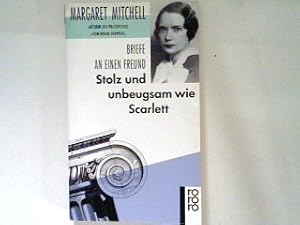 Bild des Verkufers fr Briefe an einen Freund: Stolz und unbeugsam wie Scarlett. zum Verkauf von books4less (Versandantiquariat Petra Gros GmbH & Co. KG)