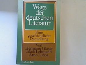 Seller image for Wege der deutschen Literatur: Eine geschichtliche Darstellung. for sale by books4less (Versandantiquariat Petra Gros GmbH & Co. KG)