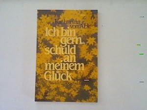 Bild des Verkufers fr Ich bin gern Schuld an meinem Glck: Vergngliche Geschichten. zum Verkauf von books4less (Versandantiquariat Petra Gros GmbH & Co. KG)