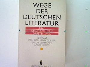 Bild des Verkufers fr Wege der deutschen Literatur: Eine geschichtliche Darstellung. zum Verkauf von books4less (Versandantiquariat Petra Gros GmbH & Co. KG)