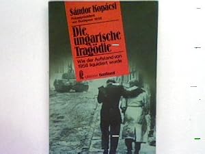 Seller image for Die ungarische Tragdie: Wie der Aufstand von 1956 liquidiert wurde. for sale by books4less (Versandantiquariat Petra Gros GmbH & Co. KG)
