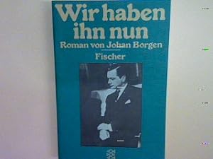 Imagen del vendedor de Wir haben ihn nun: Roman (Nr. 5378) a la venta por books4less (Versandantiquariat Petra Gros GmbH & Co. KG)
