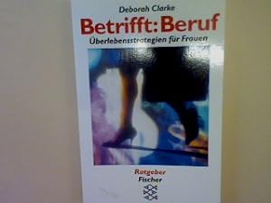 Seller image for Betrifft Beruf: berlebensstrategien fr Frauen. for sale by books4less (Versandantiquariat Petra Gros GmbH & Co. KG)