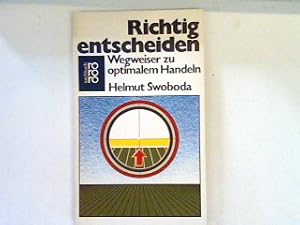 Seller image for Richtig entscheiden : Wegweiser zu optimalem Handeln. for sale by books4less (Versandantiquariat Petra Gros GmbH & Co. KG)