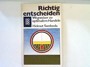 Bild des Verkufers fr Richtig entscheiden : Wegweiser zu optimalem Handeln. zum Verkauf von books4less (Versandantiquariat Petra Gros GmbH & Co. KG)