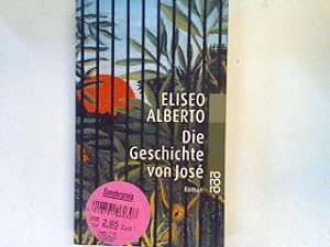 Imagen del vendedor de Die Geschichte von Jose: Roman a la venta por books4less (Versandantiquariat Petra Gros GmbH & Co. KG)
