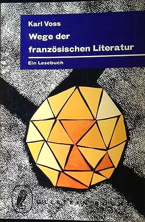 Imagen del vendedor de Wege der franz�sischen Literatur: Ein Lesebuch. a la venta por books4less (Versandantiquariat Petra Gros GmbH & Co. KG)
