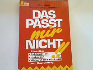 Imagen del vendedor de Das passt mir nicht: Alles �ber Reklamation Umtausch Widerruf und R�cktritt vom Kaufvertrag. a la venta por books4less (Versandantiquariat Petra Gros GmbH & Co. KG)