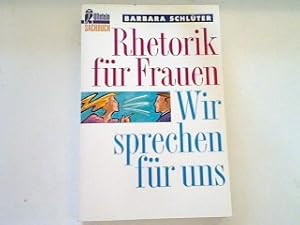 Bild des Verk�ufers f�r Rhetorik f�r Frauen: Wir sprechen f�r uns. zum Verkauf von books4less (Versandantiquariat Petra Gros GmbH & Co. KG)