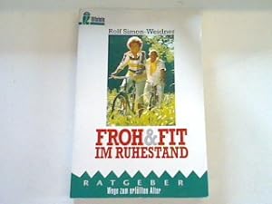 Immagine del venditore per Froh und Fit im Ruhestand: Ratgeber venduto da books4less (Versandantiquariat Petra Gros GmbH & Co. KG)