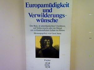 Bild des Verkufers fr Europamdigkeit und Verwilderungswnsche: Der Reiz in amerikanischen Urwldern auf Sdseeinseln oder im Orient ein zivilisationsfernes Leben zu fhren. (Nr. 3073) zum Verkauf von books4less (Versandantiquariat Petra Gros GmbH & Co. KG)