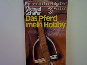 Bild des Verkufers fr Das Pferd mein Hobby: Ein praktischer Ratgeber. (Nr. 1844) zum Verkauf von books4less (Versandantiquariat Petra Gros GmbH & Co. KG)