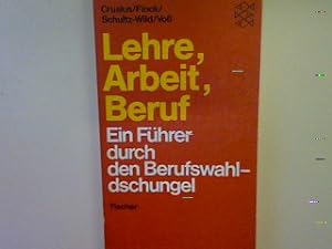 Immagine del venditore per Lehre Arbeit Beruf: Ein Fhrer durch den Berufswahldschungel. (Nr. 3365) venduto da books4less (Versandantiquariat Petra Gros GmbH & Co. KG)