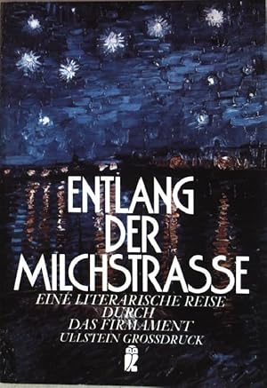 Imagen del vendedor de Entlang der Milchstrae: Eine Literarische Reise durch das Firmament. (Nr. 40074) a la venta por books4less (Versandantiquariat Petra Gros GmbH & Co. KG)