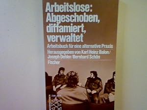 Bild des Verkufers fr Arbeitslose: Abgeschoben diffamiert verwaltet. (Nr. 4204) zum Verkauf von books4less (Versandantiquariat Petra Gros GmbH & Co. KG)