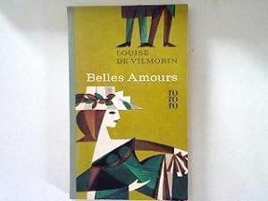 Image du vendeur pour Belles Amours. mis en vente par books4less (Versandantiquariat Petra Gros GmbH & Co. KG)