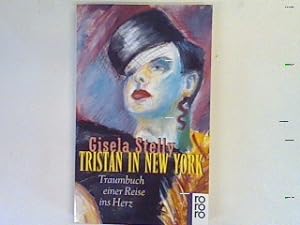 Imagen del vendedor de Tristan in New York: Traumbuch einer Herzreise. a la venta por books4less (Versandantiquariat Petra Gros GmbH & Co. KG)
