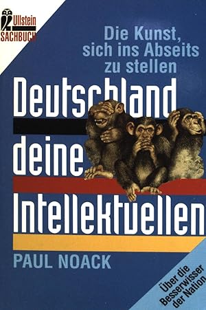 Bild des Verkufers fr Die Kunst sich ins Abseits zu stellen: Deutschland deine Intellektuellen. zum Verkauf von books4less (Versandantiquariat Petra Gros GmbH & Co. KG)