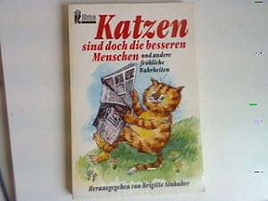 Bild des Verkufers fr Katzen sind doch die besseren Menschen und andere frhliche Wahrheiten. zum Verkauf von books4less (Versandantiquariat Petra Gros GmbH & Co. KG)