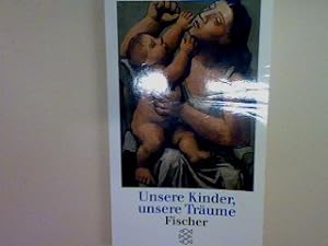 Seller image for Unsere Kinder unsere Trume. for sale by books4less (Versandantiquariat Petra Gros GmbH & Co. KG)