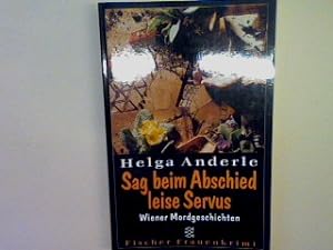 Seller image for Sag beim Abschied leise Servus: Wiener Mordgeschichten. for sale by books4less (Versandantiquariat Petra Gros GmbH & Co. KG)