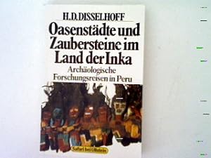 Seller image for Oasenstdte und Zaubersteine im Land der Inka: Archologische Forschungsreisen in Peru. for sale by books4less (Versandantiquariat Petra Gros GmbH & Co. KG)