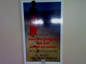 Bild des Verkufers fr Vom Vergngen mit sich selbst zu reisen: Als Singlefrau auf Solotrip. zum Verkauf von books4less (Versandantiquariat Petra Gros GmbH & Co. KG)